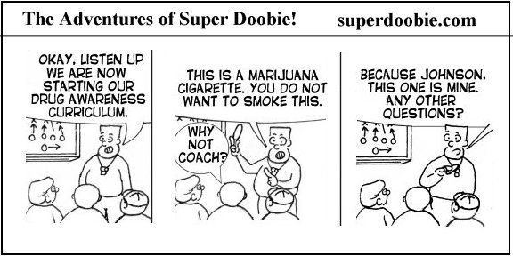 A coach starts a marijuana-awareness lesson, confiscates a student's joint, and reveals that he wants it for himself.