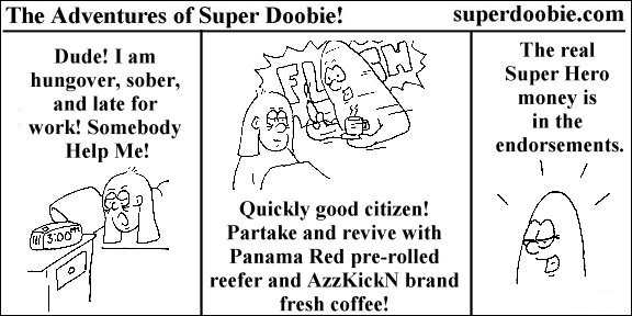 A hungover, sober Super Doobie asks for help getting to work, then revives with branded pre-rolled cannabis and fresh coffee.