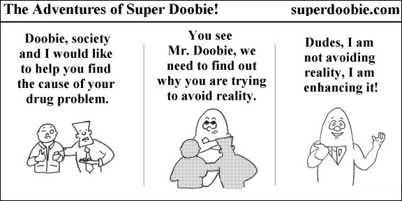 During an intervention, Super Doobie rejects the claim that he uses drugs to avoid reality and says he is enhancing it.