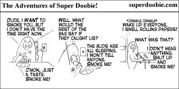 A talking joint tries to wake Super Doobie, then loudly announces rolling papers and wakes everyone while Super Doobie denies hearing anything.