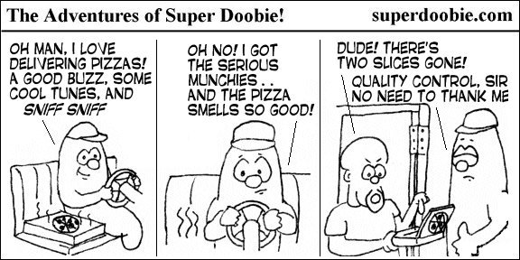 A stoned pizza-delivery worker gives a customer a box with two slices missing and claims he was performing quality control.